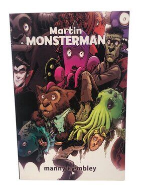 Martin Monsterman Paperback Book By Manny Trembley Graphic Novel Comics 2013  Bo